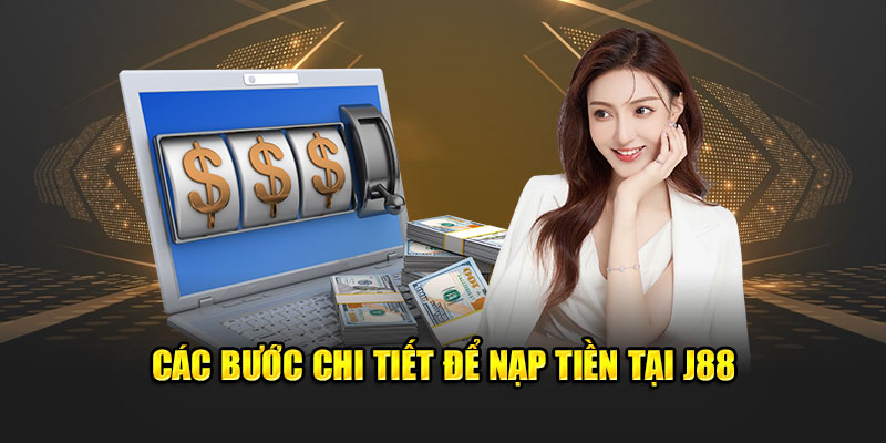 Các bước chi tiết để giao dịch tại J88