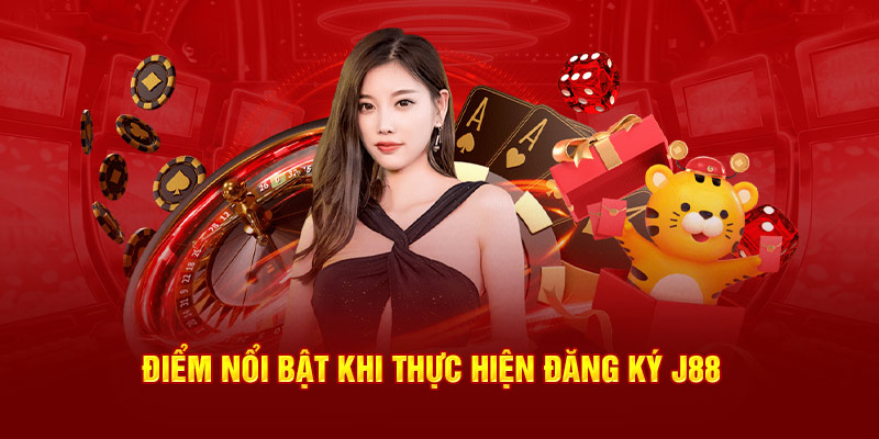 Điểm nổi bật khi thực hiện đăng ký J88