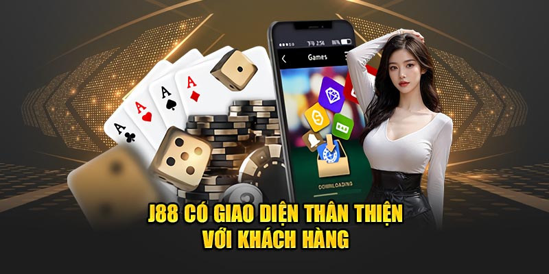 Nhà cái có giao diện thân thiện với khách hàng