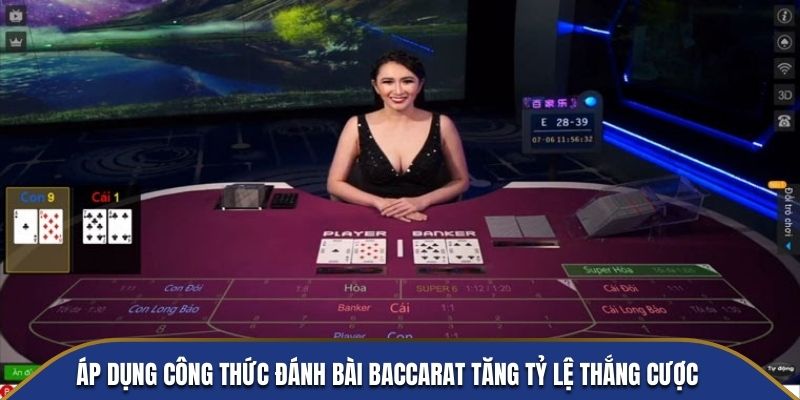 Áp dụng công thức đánh bài baccarat tăng tỷ lệ thắng cược